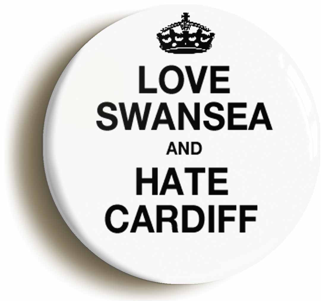 A picture of the front of the product, titled Love Swansea And Hate Cardiff Button Pin Badge