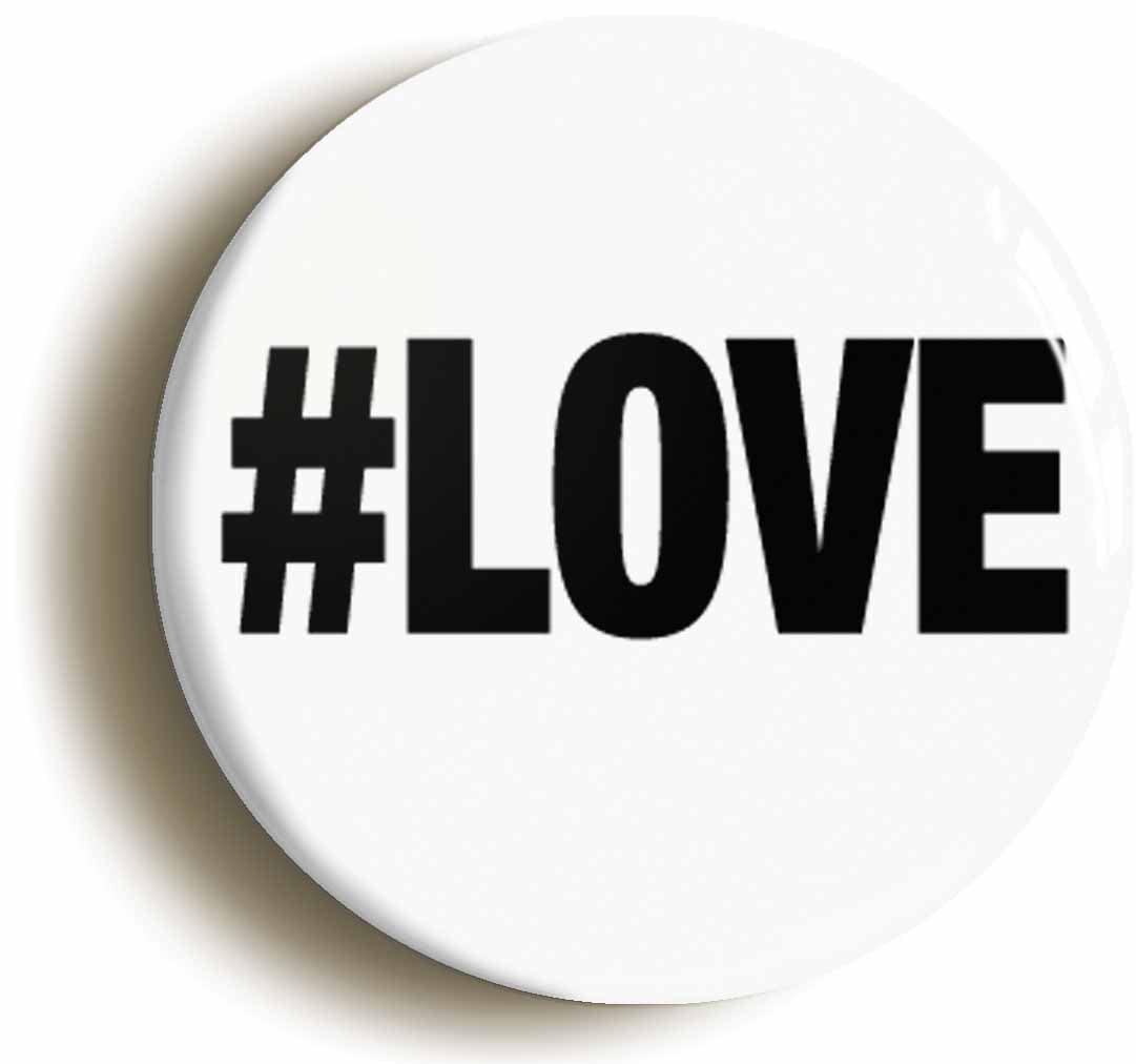 Hashtag #Love Circular 50mm Fridge Magnet