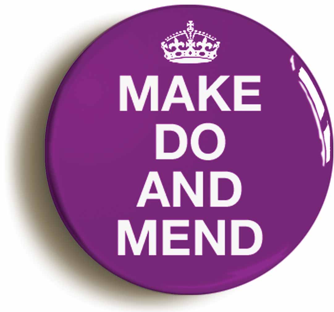 A picture of the front of the product, titled Make Do And Mend Circular 50mm Fridge Magnet