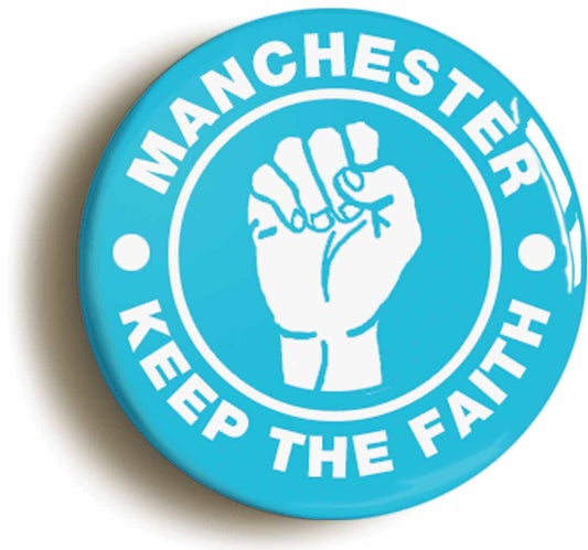A picture of the front of the product, titled Manchester Blue Keep The Faith Northern Soul Button Pin Badge