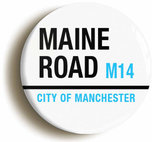 A picture of the front of the product, titled Maine Road M14 City Of Manchester Road Sign Button Pin Badge