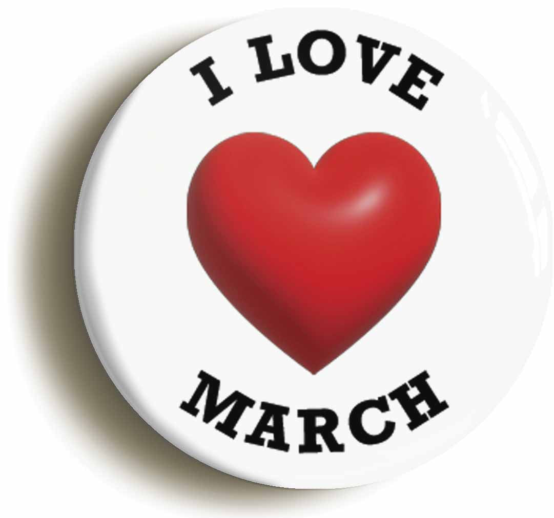 A picture of the front of the product, titled I Heart Love March Location Button Pin Badge