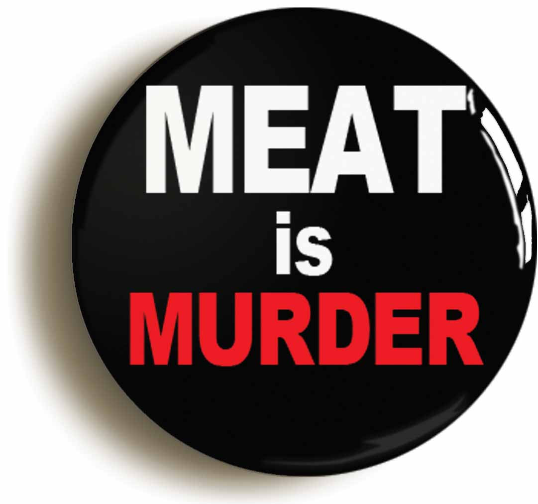 A picture of the front of the product, titled Meat Is Murder Button Pin Badge