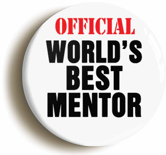 A picture of the front of the product, titled Official Worlds Best Mentor Funny Button Pin Badge