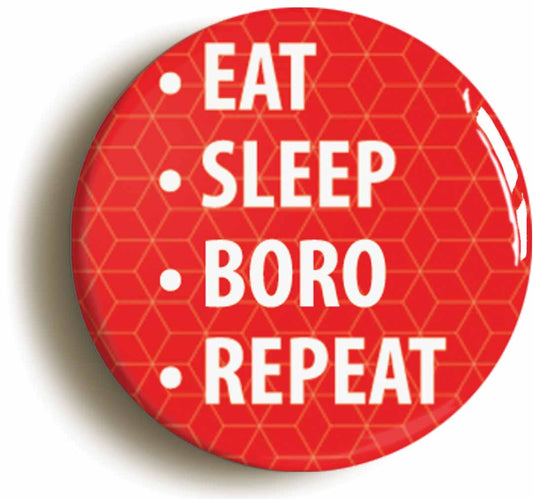 A picture of the front of the product, titled Eat Sleep Boro Repeat Button Pin Badge