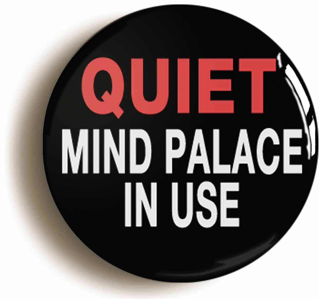 A picture of the front of the product, titled Quiet Mind Palace In Use Funny Sherlock Holmes Button Pin Badge