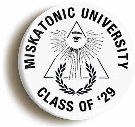 A picture of the front of the product, titled Miskatonic University Class Of 29 Expedition Button Pin Badge