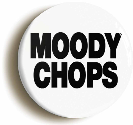 A picture of the front of the product, titled Moody Chops Button Pin Badge