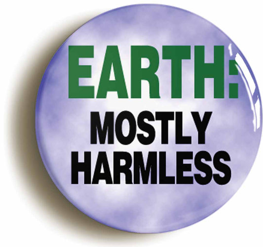 A picture of the front of the product, titled Earth Mostly Harmless Circular 50mm Fridge Magnet
