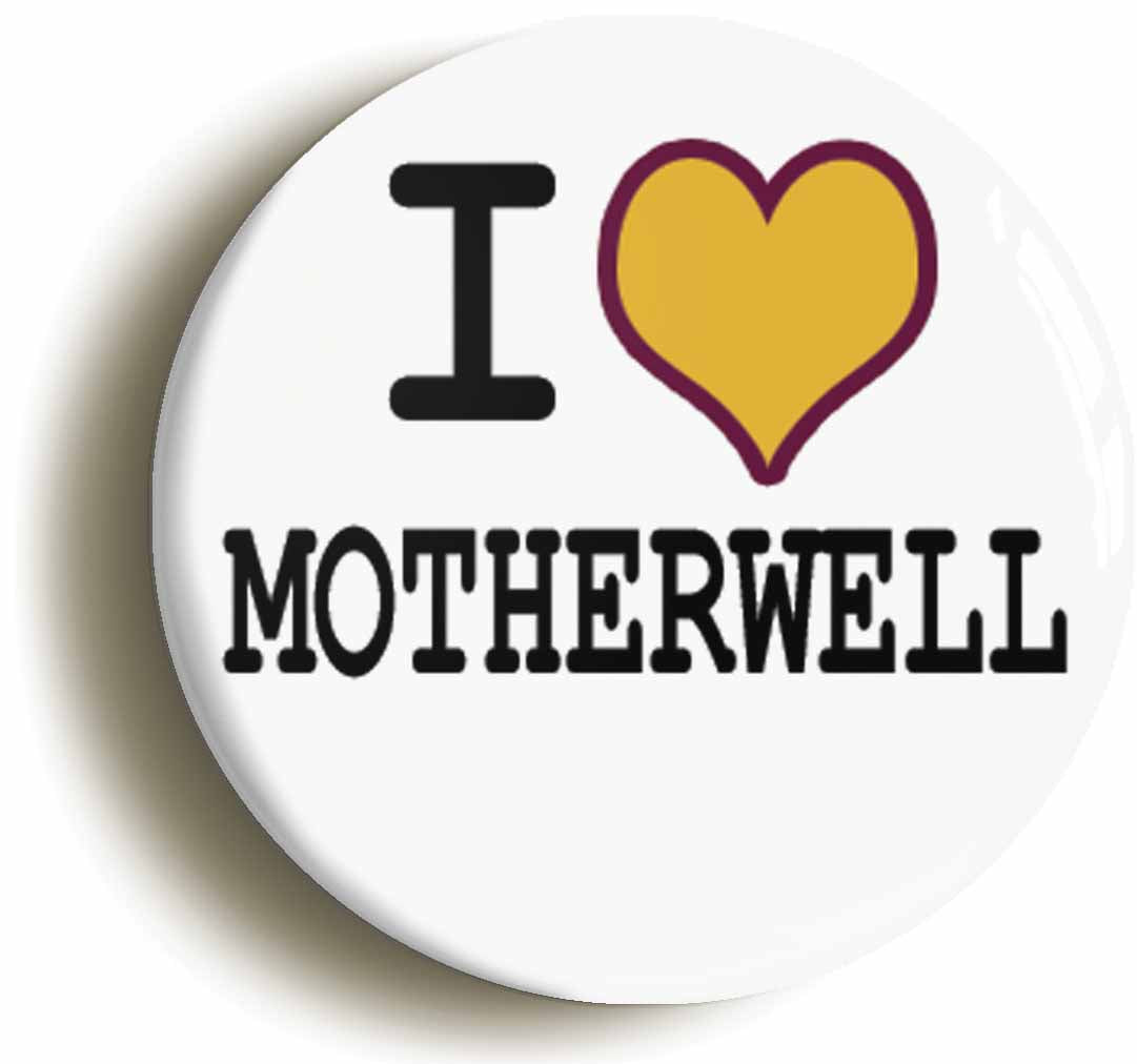 A picture of the front of the product, titled I Heart Love Motherwell Circular 50mm Fridge Magnet