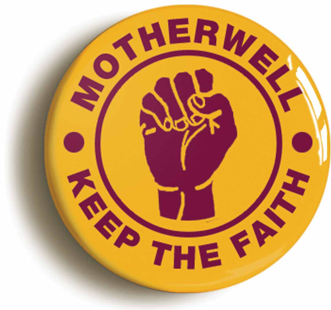 A picture of the front of the product, titled Motherwell Keep The Faith Northern Soul Button Pin Badge