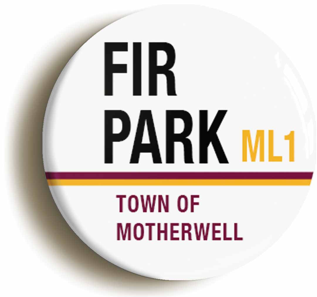 A picture of the front of the product, titled Fir Park ML1 Motherwell Road Sign Circular 50mm Fridge Magnet