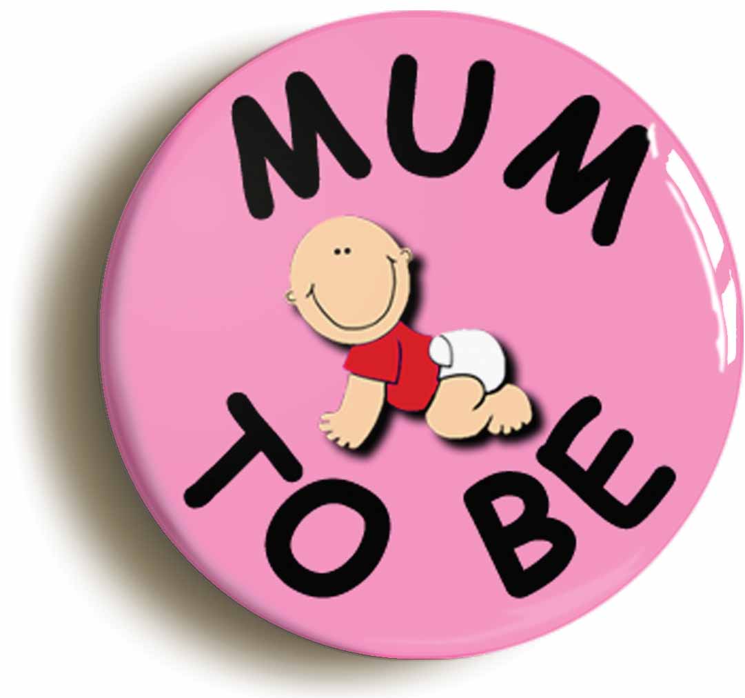 A picture of the front of the product, titled Mum To Be Button Pin Badge