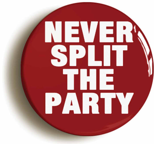 A picture of the front of the product, titled Never Split The Party RPG Game Button Pin Badge