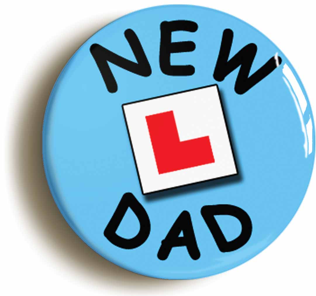 A picture of the front of the product, titled New Dad Learner Plate Baby Pregnancy Button Pin Badge
