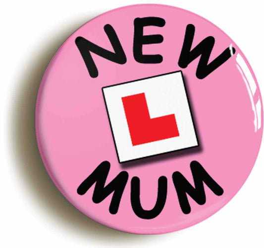 A picture of the front of the product, titled New Mum Learner Plate Baby Pregnancy Button Pin Badge