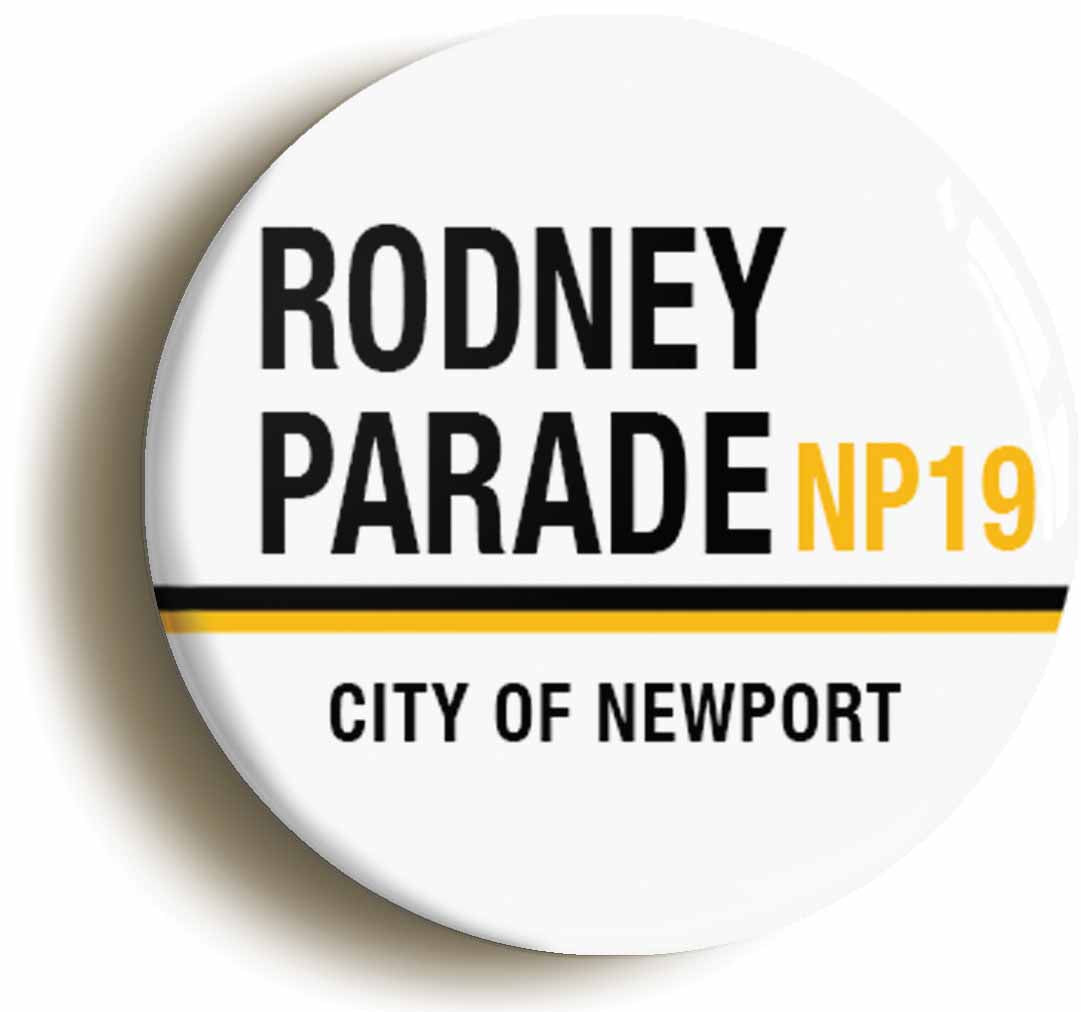 A picture of the front of the product, titled Rodney Parade NP19 Newport Road Sign Button Pin Badge