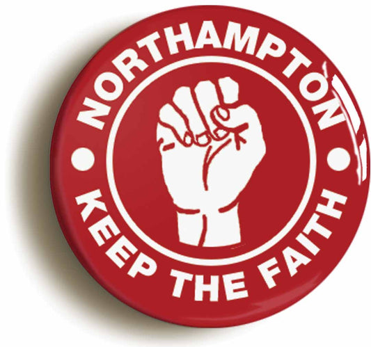 A picture of the front of the product, titled Northampton Keep The Faith Northern Soul Circular 50mm Fridge Magnet