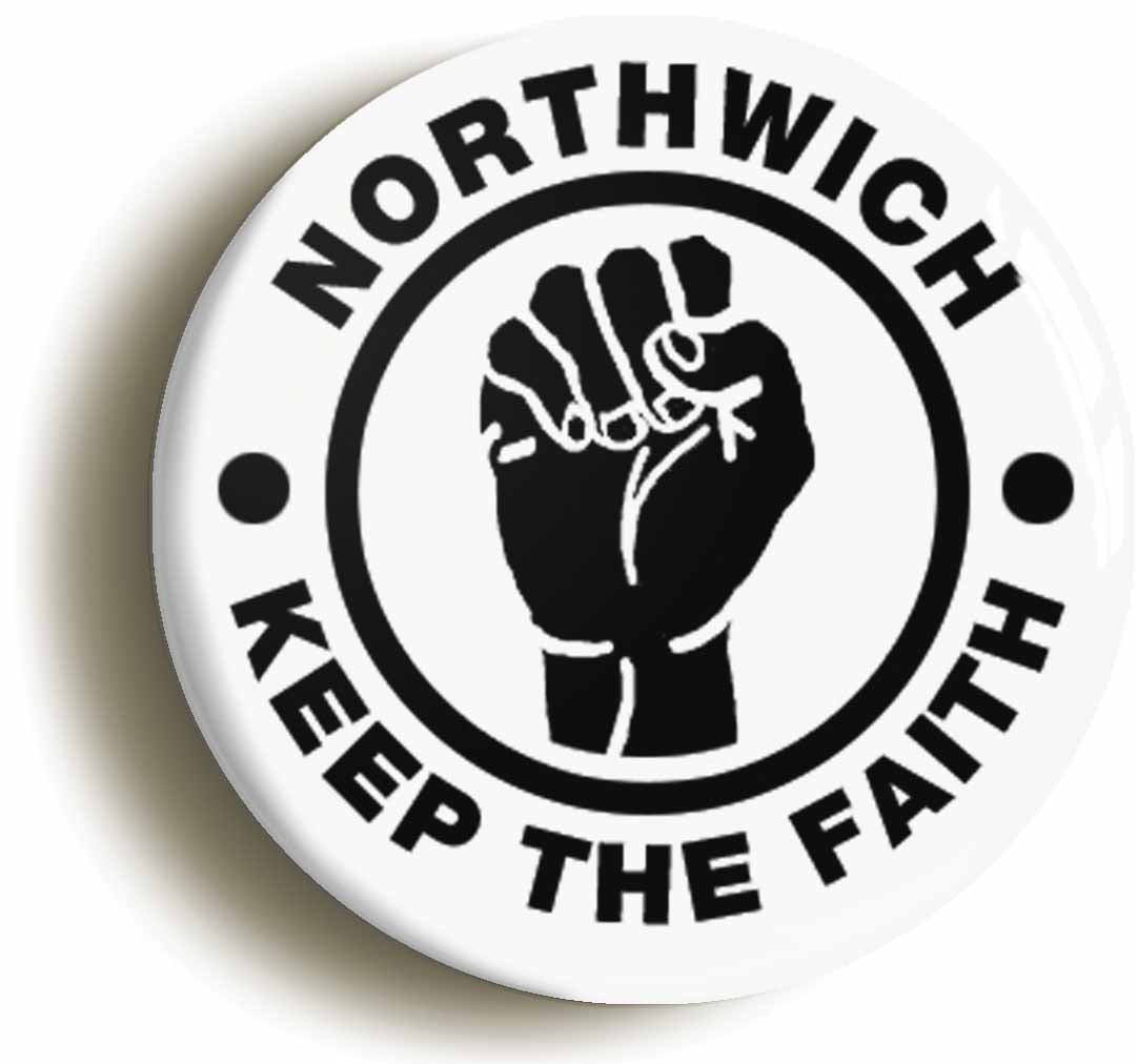 A picture of the front of the product, titled Northwich Keep The Faith Button Pin Badge