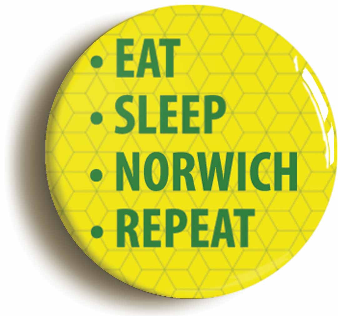 A picture of the front of the product, titled Eat Sleep Norwich Repeat Button Pin Badge