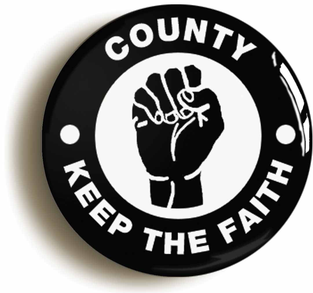 A picture of the front of the product, titled County Keep The Faith Northern Soul Button Pin Badge
