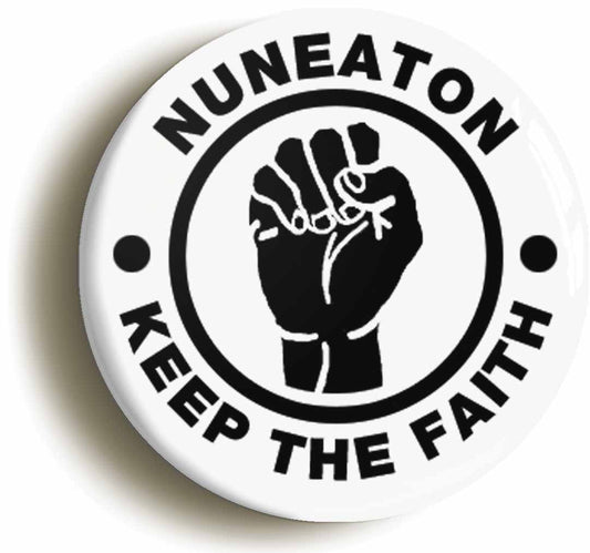 A picture of the front of the product, titled Nuneaton Keep The Faith Button Pin Badge