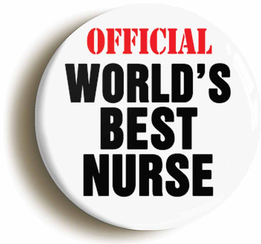A picture of the front of the product, titled Official Worlds Best Nurse Funny Button Pin Badge