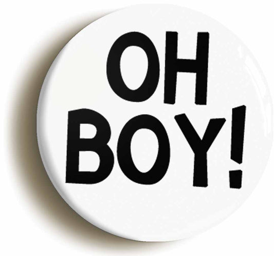 A picture of the front of the product, titled Oh Boy Fifties Retro 1950s Button Pin Badge