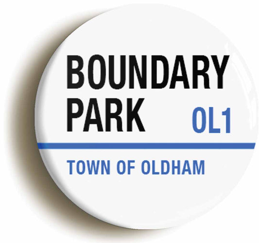 A picture of the front of the product, titled Boundary Park OL1 Oldham Road Sign Circular 50mm Fridge Magnet