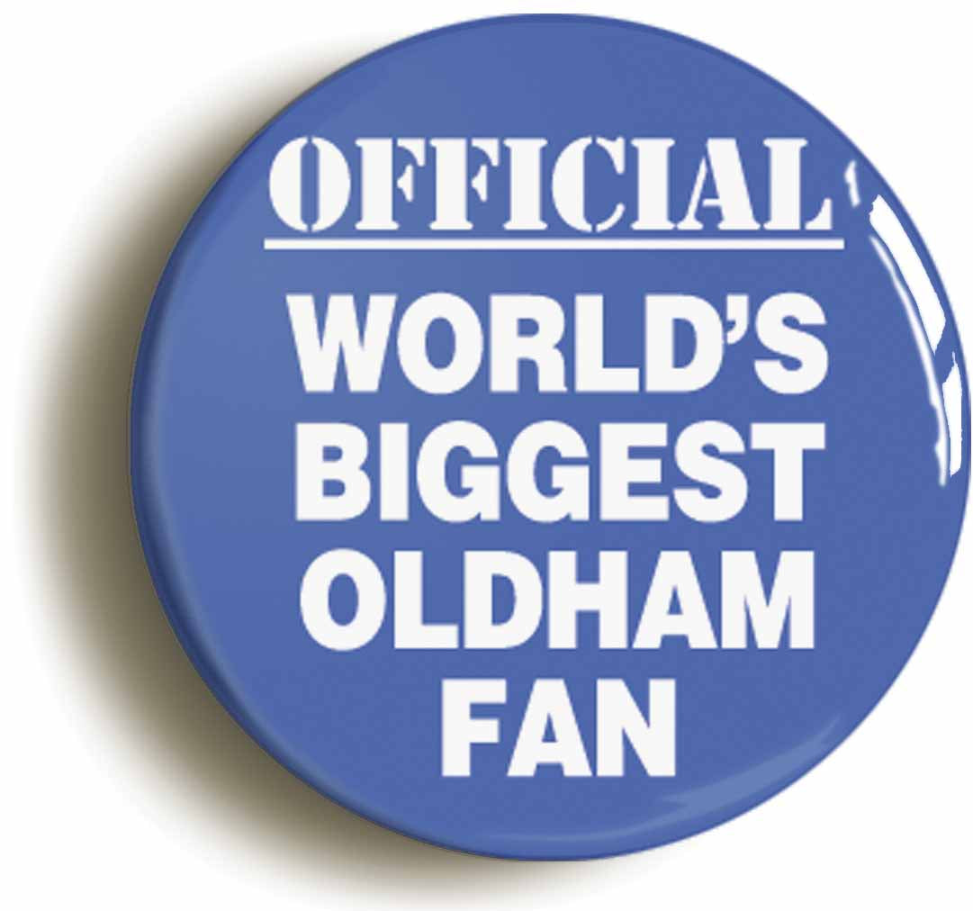 A picture of the front of the product, titled World's Biggest Oldham Fan Button Pin Badge