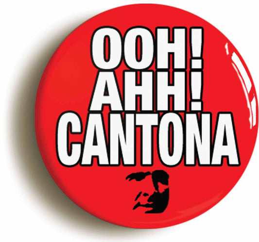 A picture of the front of the product, titled Ooh Ahh Cantona Button Pin Badge