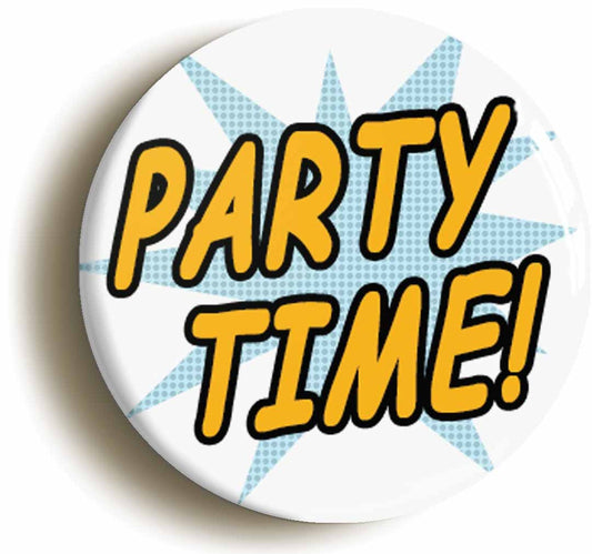 A picture of the front of the product, titled Party Time Funny Button Pin Badge
