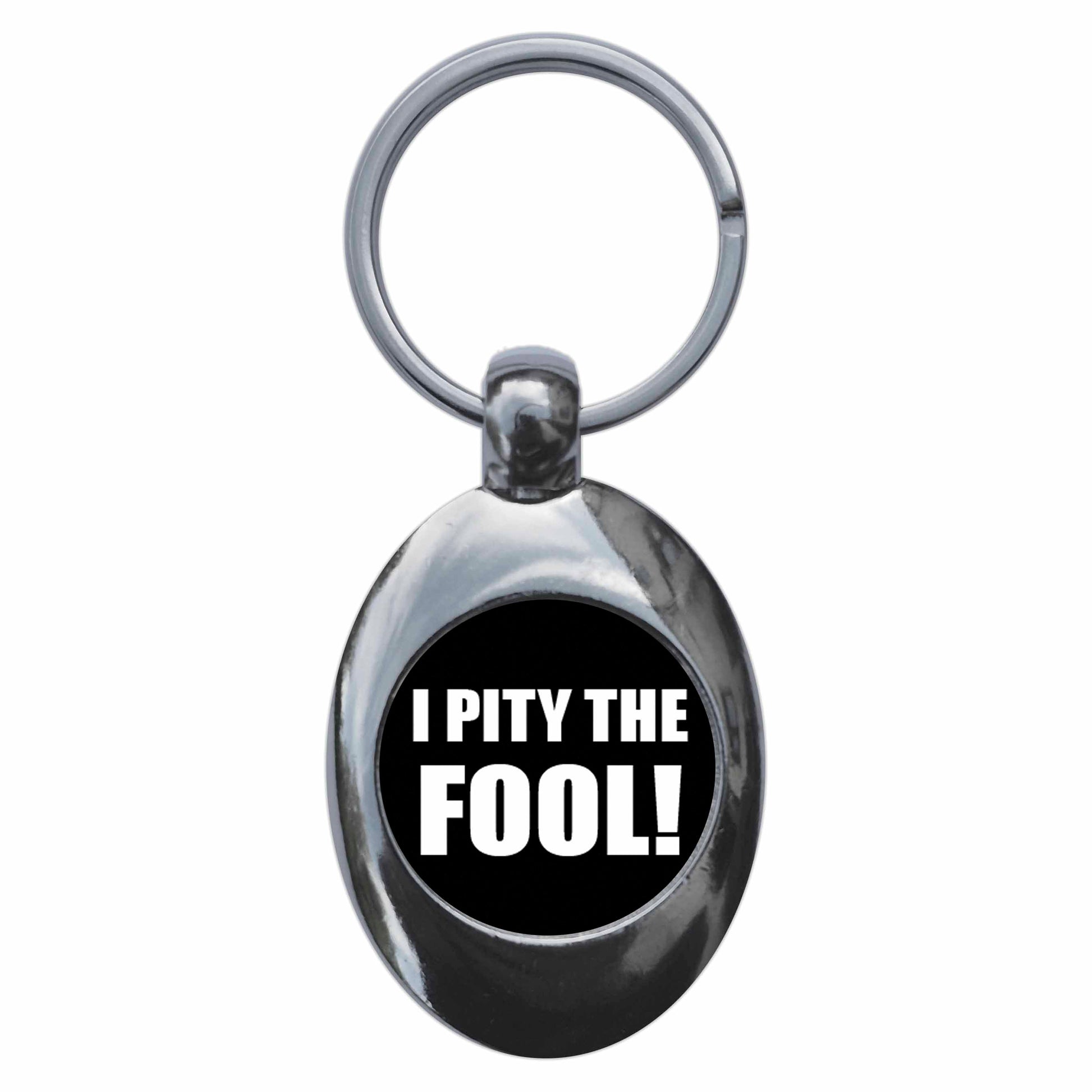 A picture of the front of the product, titled I Pity The Fool Metal Keyring With Trolley Coin