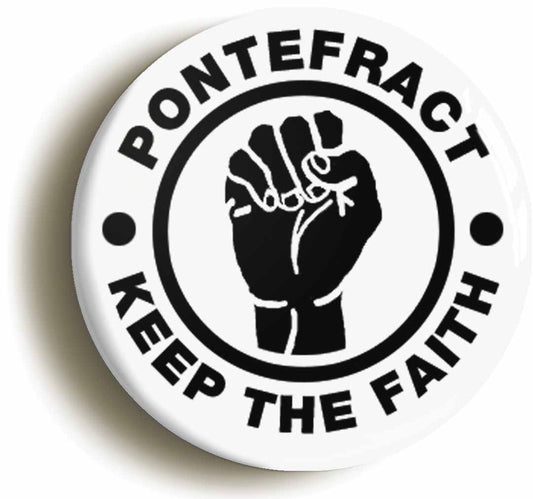 A picture of the front of the product, titled Pontefract Keep The Faith Circular 50mm Fridge Magnet