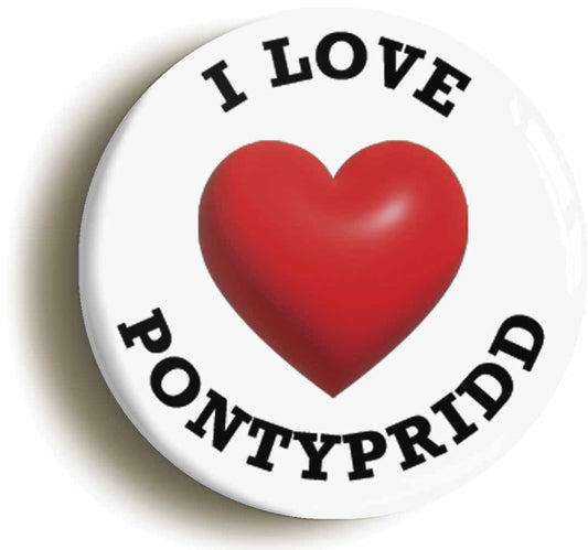 A picture of the front of the product, titled I Heart Love Pontypridd Location Circular 50mm Fridge Magnet