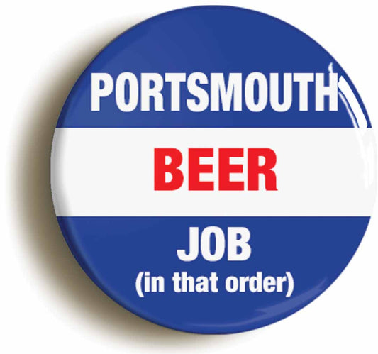 A picture of the front of the product, titled Portsmouth Beer Job In That Order Funny Circular 50mm Fridge Magnet