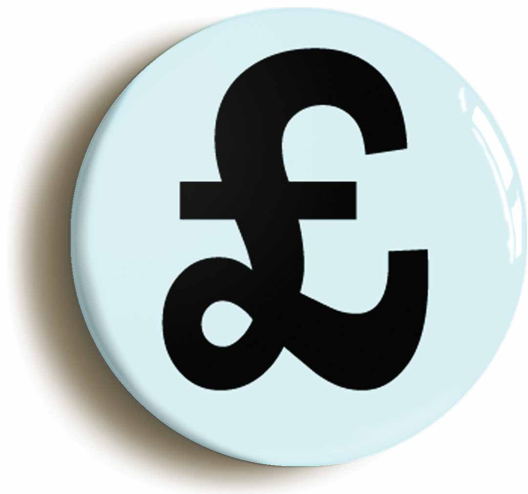 A picture of the front of the product, titled Pound Symbol UK Quid Sterling Button Pin Badge