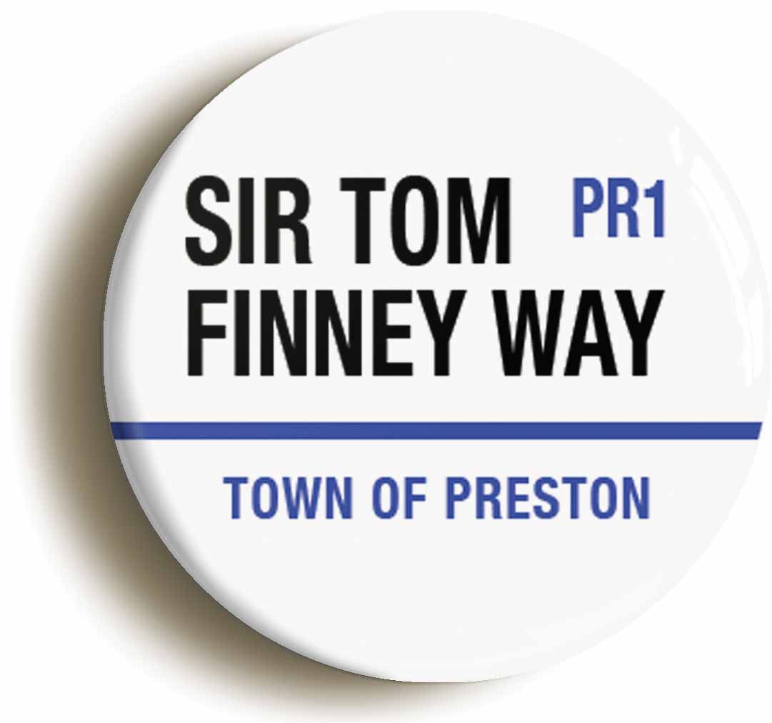 A picture of the front of the product, titled Sir Tom Finney Way PR1 Preston Road Sign Button Pin Badge