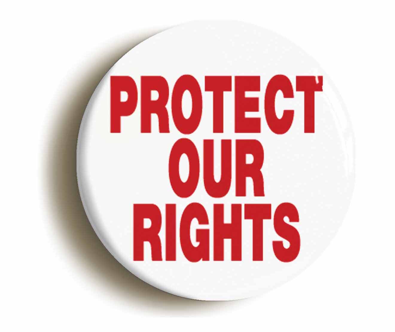 A picture of the front of the product, titled Protect Our Rights Button Pin Badge