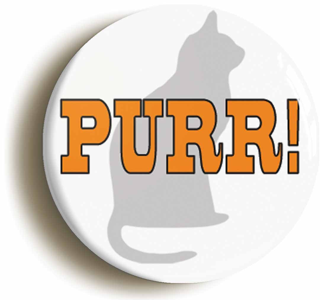 A picture of the front of the product, titled Purr Cat Feline Kitten Purring Button Pin Badge