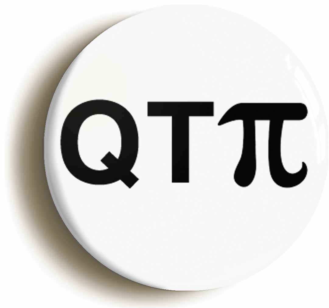 A picture of the front of the product, titled Q T Pi Cutiepie Geek Maths Nerd Button Pin Badge