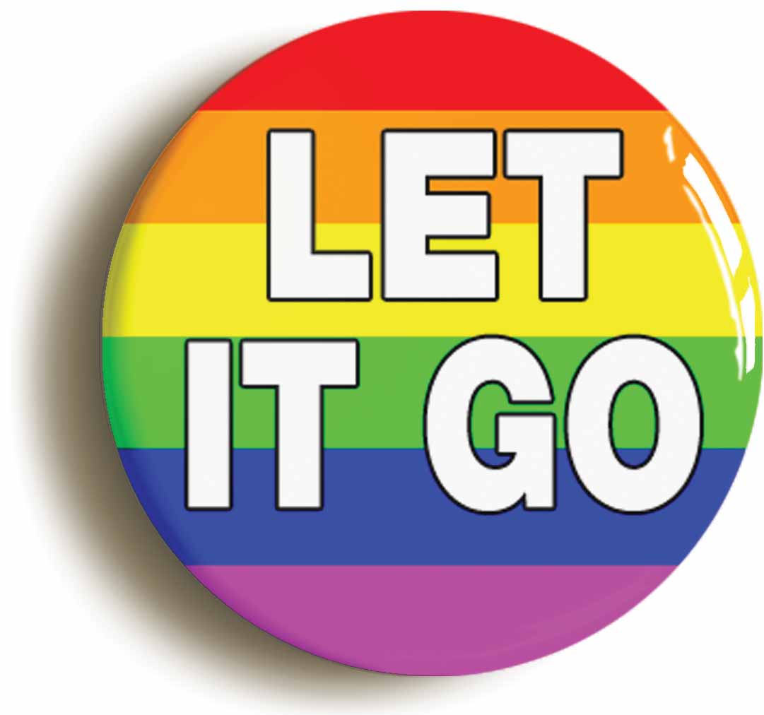 A picture of the front of the product, titled Rainbow Let It Go LGBT Pride Diversity Button Pin Badge