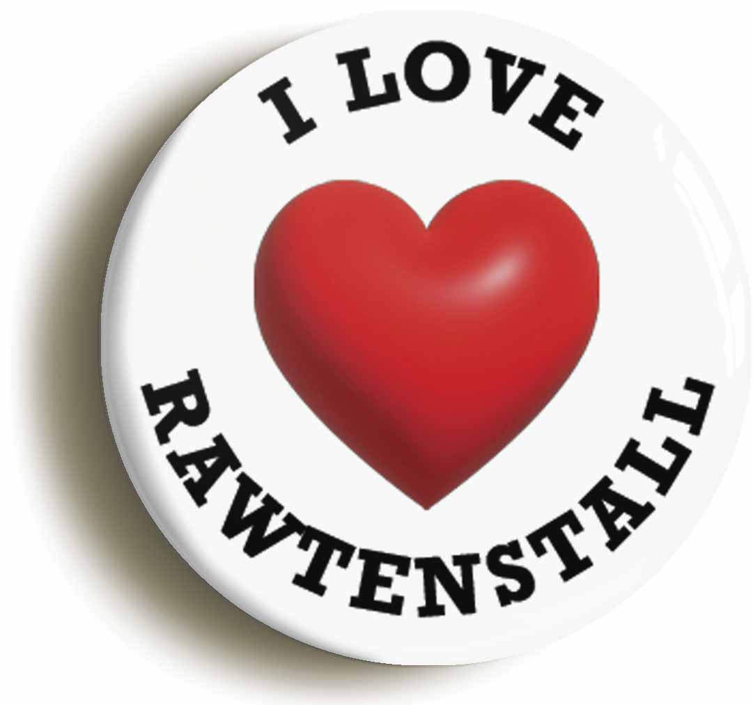 A picture of the front of the product, titled I Heart Love Rawtenstall Location Circular 50mm Fridge Magnet