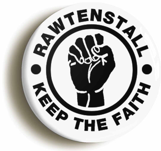 A picture of the front of the product, titled Rawtenstall Keep The Faith Circular 50mm Fridge Magnet