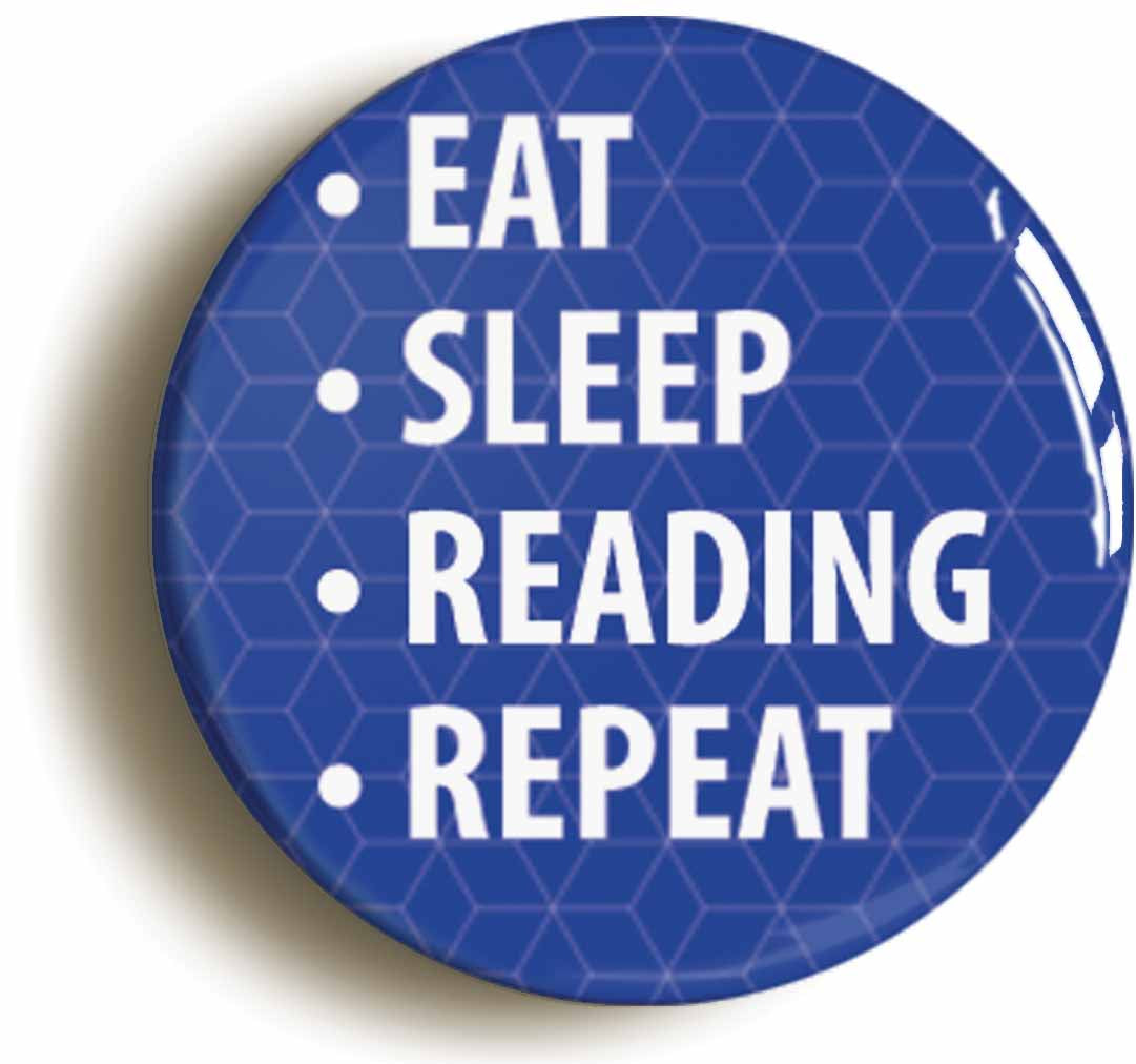 A picture of the front of the product, titled Eat Sleep Reading Repeat Button Pin Badge