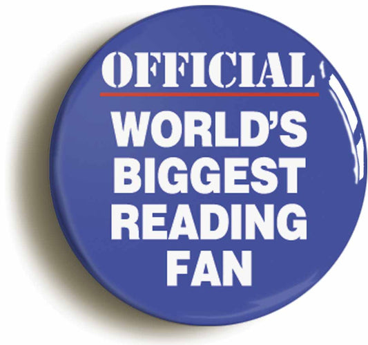 A picture of the front of the product, titled World's Biggest Reading Fan Button Pin Badge