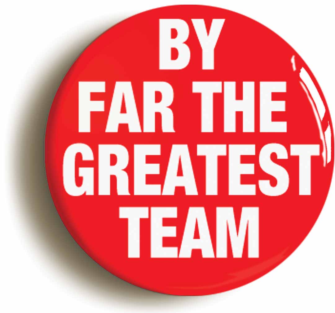 A picture of the front of the product, titled By Far The Greatest Team Reds Button Pin Badge