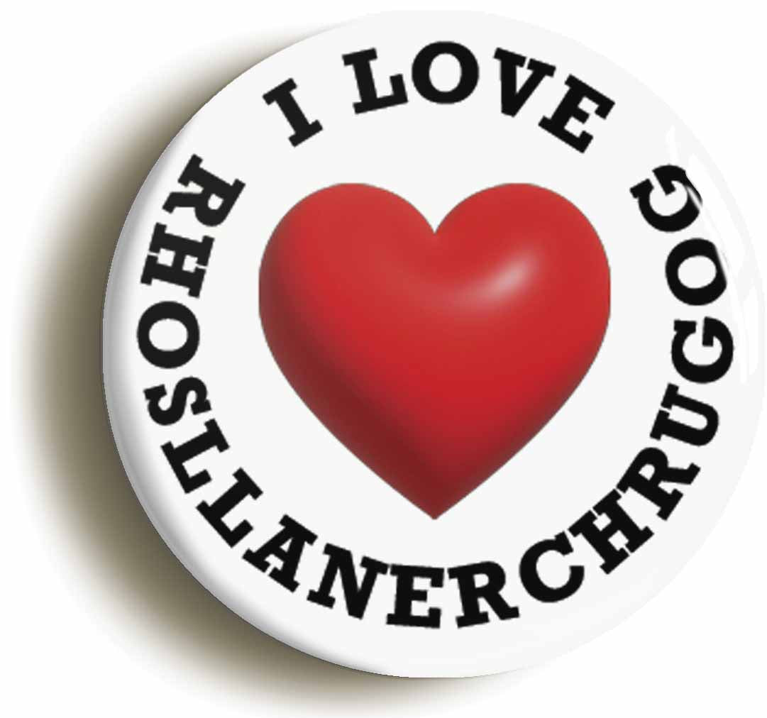 A picture of the front of the product, titled I Heart Love Rhosllanerchrugog Location Circular 50mm Fridge Magnet