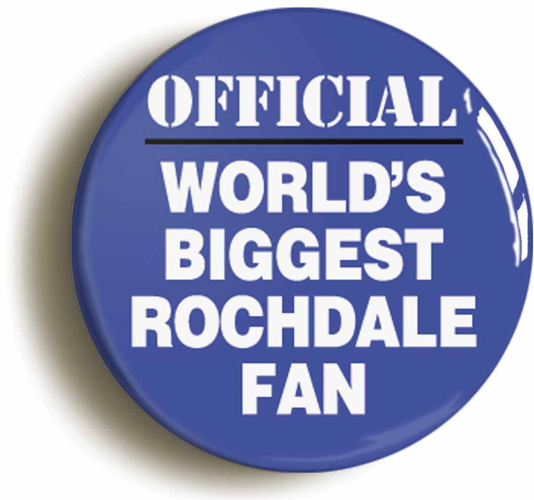 A picture of the front of the product, titled World's Biggest Rochdale Fan Button Pin Badge