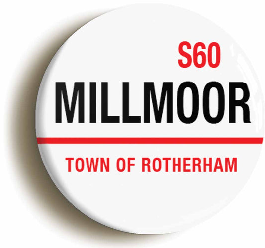 A picture of the front of the product, titled Millmoor Rotherham S60 Road Sign Button Pin Badge